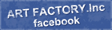 ART FACTORY.Inc　facebook